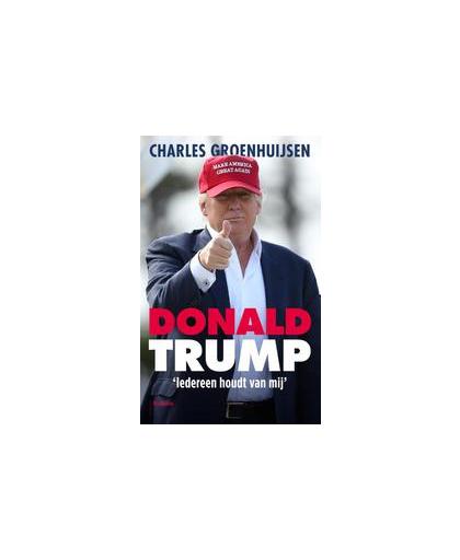 Donald Trump. iedereen houdt van mij, Groenhuijsen, Charles, Paperback