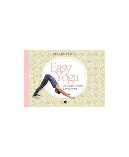 Easy Yoga. oefeningen in kracht & ontspanning, Kyra de Vreeze, Hardcover