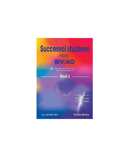 Succesvol studeren voor BIV/AO: 2. bestuurlijke informatieverzorging / administratieve organisatie, Ven, L. van der, Paperback