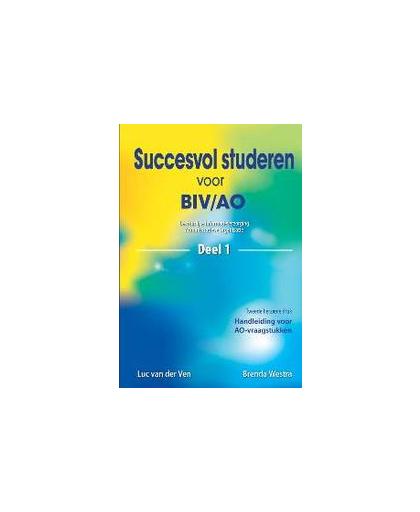 Succesvol studeren voor BIV/AO: 1. bestuurlijke informatieverzorging / administratieve organisatie, Ven, L. van der, Paperback