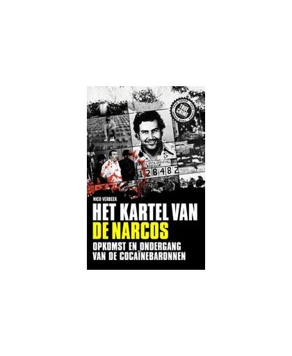 Het kartel van de narcos. opkomst en ondergang van de cocaïnebaronnen, Verbeek, Nico, Paperback