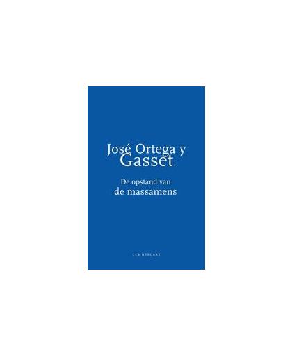 De opstand van de massamens. Ortega y Gasset, José, Paperback
