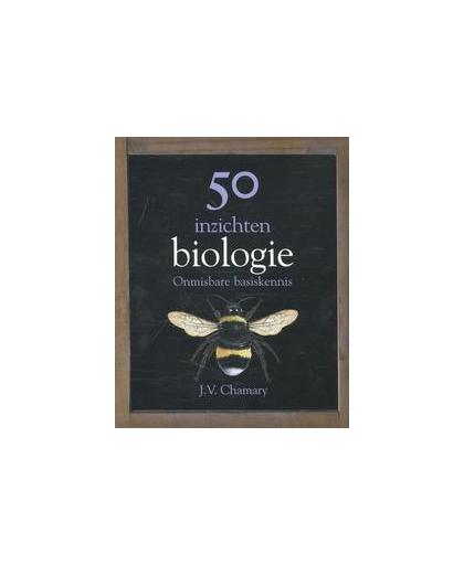 50 inzichten biologie. onmisbare basiskennis, J.V. Chamary, Hardcover