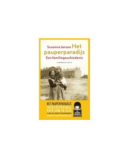 Het pauperparadijs. een familiegeschiedenis, Suzanna Jansen, Paperback