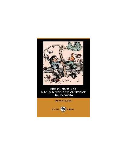 Max Und Moritz. Eine Bubengeschichte in Sieben Streichen (Illustrierte Ausgabe) (Dodo Press), Wilhelm Busch, Paperback
