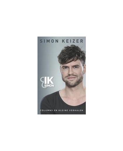 Ik & Simon. columns en kleine verhalen, Simon Keizer, Paperback