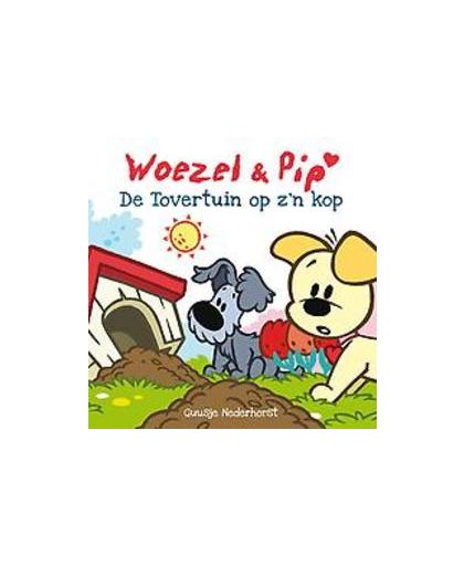 Woezel & Pip - De Tovertuin op z'n kop. Nederhorst, Guusje, Hardcover
