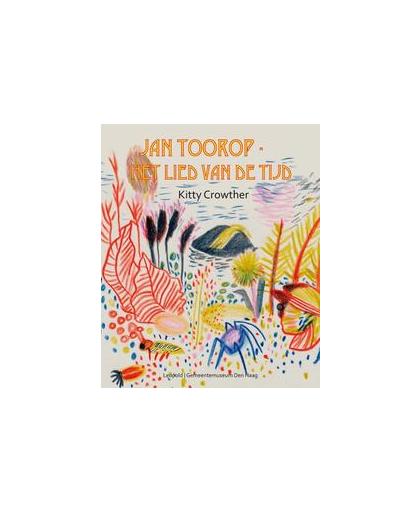 Jan Toorop - Het lied van de tijd. het lied van de tijd, Kitty Crowther, Hardcover