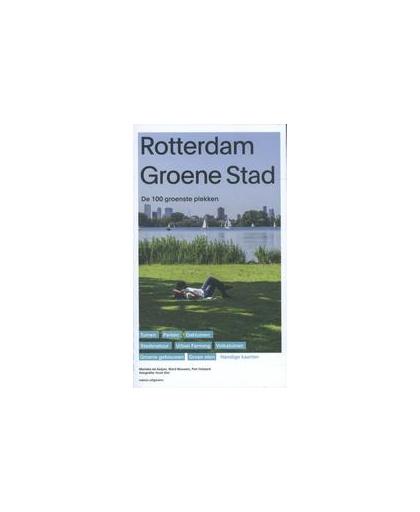 Rotterdam groene stad. de 100 groenste plekken van Rotterdam, Ward Mouwen, Paperback