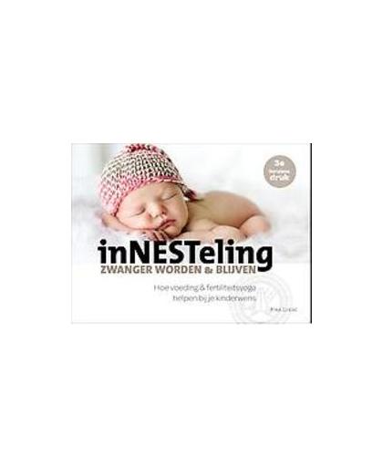 Innesteling, zwanger worden en blijven. zwanger worden & blijven : hoe voeding & fertiliteitsyoga helpen bij je kinderwens, Rika Lukac, Paperback