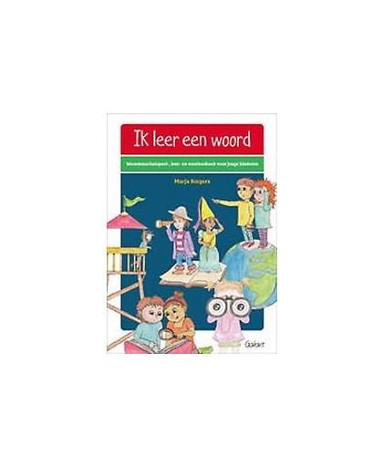 Ik leer een woord. woordenschatspeel-, leer- en voorleesboek voor jonge kinderen, Marja Borgers, onb.uitv.
