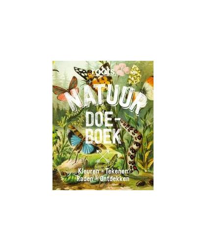 Roots Natuur Doe-boek. kleuren, tekenen, raden, ontdekken, Van Borkulo, Nicole, Hardcover