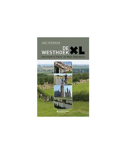 De Westhoek XL. grensland in Frans- en West-Vlaanderen, Yperman, Jan, Paperback