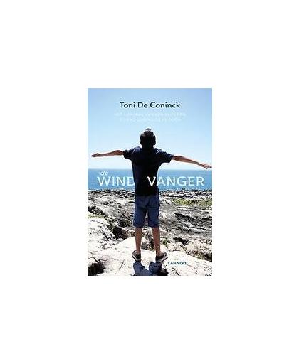 De windvanger. het verhaal van een vader en zijn hoogsensitieve zoon, Toni De Coninck, Paperback