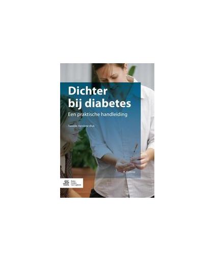 Dichter bij diabetes. een praktische handleiding, Roelf Holtrop, Paperback