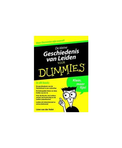 De kleine geschiedenis van Leiden voor Dummies. Van Der Hulst, Léon, Paperback