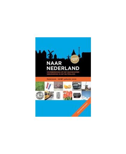 Naar Nederland Punjabi. voorbereiding op het basisexamen inburgering in het buitenland, Paperback