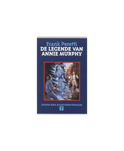De legende van Annie Murphy. Cooper kids avonturen verhalen, Peretti, Frank, onb.uitv.