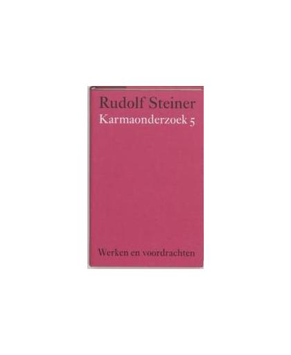 Karmaonderzoek: 5. Werken en voordrachten, Steiner, Rudolf, Hardcover