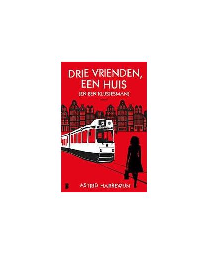 Drie vrienden, een huis (en een klusjesman). roman, Harrewijn, Astrid, Paperback
