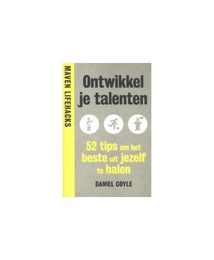 Ontwikkel je talenten. 52 tips om het beste uit jezelf te halen, Daniel Coyle, Paperback