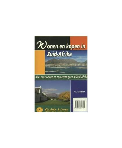 Wonen en kopen in Zuid-Afrika. alles over wonen en onroerend goed in Zuid-Afrika, P.L. Gillissen, Paperback