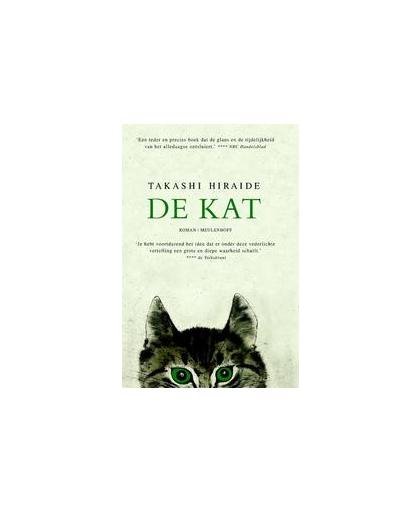 De kat. een teder en precies boek dat de glans en de tijdelijkheid van het alledaagse ontsluiert, Takashi Hiraide, Hardcover