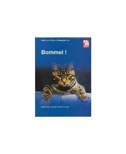 Bommel!. belevenissen van een filosofische kater, Welzen, H. van, Paperback