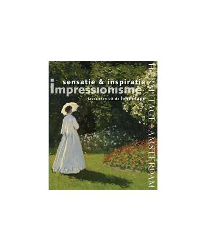 Impressionisme: sensatie & inspiratie. favorieten uit de Hermitage, Babin, Aleksandr, Babin, Aleksandr, Paperback