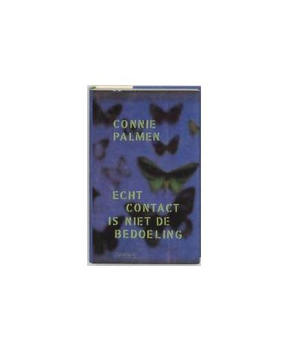 Echt contact is niet de bedoeling. lezingen en beschouwingen, Palmen, Connie, Hardcover