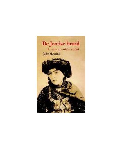 De Joodse bruid. het verdwenen verleden van Irak; roman, Neurink, Judit, Paperback
