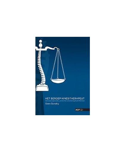Het beroep kinesitherapeut. beroepsorganisatie, juridische benadering, plichtenleer, Sven Gondry, Paperback