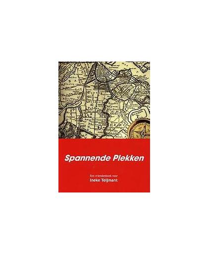 Spannende plekken. een vriendenboek voor Ineke Teijmant, Paperback