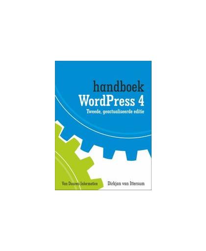 Handboek Wordpress 4 tweede editie. Tweede, geactualiseerde editie, van Ittersum, Dirkjan, Paperback