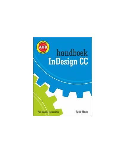 Handboek Adobe Indesign CC. Inclusief actualiseer uw boek, Peter Maas, Paperback