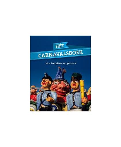 Het carnavalsboek. van lentefeest tot festival, Theo Fransen, Paperback
