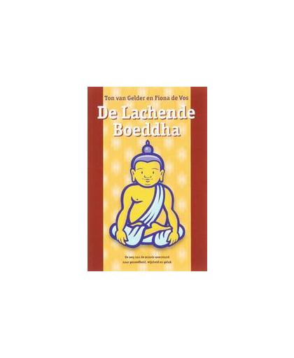 De lachende Boeddha. de weg van de minste weerstand naar gezondheid, wijsheid en geluk, Van Gelder, Ton, Paperback