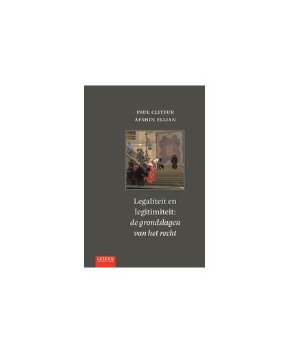 Legaliteit en legitimiteit. de grondslagen van het recht, Paul Cliteur, Paperback