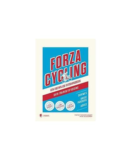 Forza cycling. een eigentijds fietshandboek over trainen en voeding, Vanderhaegen, Pieter, Hardcover