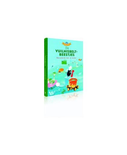 De vuilnisbeltbeestjes. recycleren kan je leren!, Vanderheyden, Thaïs, Hardcover