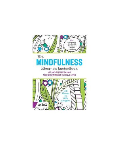 Het Mindfulness kleur- en knutselboek. Het anti-stressboek voor meer ontspanning en rust in je leven, Hanson, Gill, Paperback