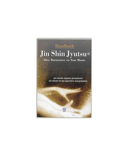 Handboek Jin Shin Jyutsu. een aloude Japanse geneeskunst als sleutel tot een gezondere energiebalans, T. Monte, Paperback