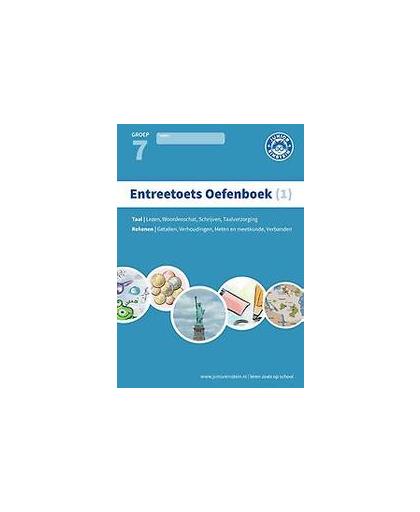 Entreetoets oefenboek: 1 Gemengde opgaven voor groep 7 : Opgaven voor rekenen en taal. Paperback