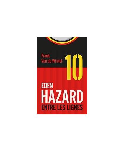 Eden Hazard. Entre les lignes, Van de Winkel, Frank, Paperback
