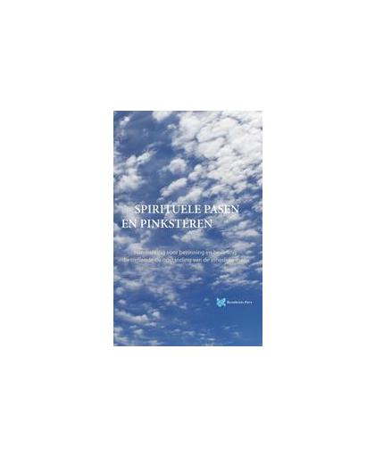 Spirituele Pasen en Pinksteren. handreiking voor bezinning en bezieling betreffende de opstanding van de innerlijke mens, Tanja Rozema, Paperback