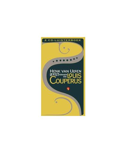Henk van Ulsen leest verhalen van Louis Couperus .. VERHALEN VAN LOUIS COUPERUS/ HENK VAN ULSEN. Louis Couperus, onb.uitv.