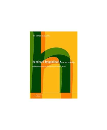 Handboek rehabilitatie voor zorg en welzijn. ondersteuning van maatschappelijke participatie en herstel, Lies Korevaar, Paperback