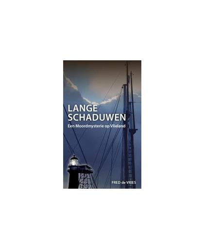 Lange schaduwen. een moordmysterie op Vlieland, Vries, Fred de, Paperback