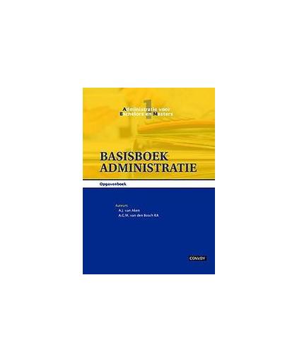 Basisboek administratie: Opgavenboek. Aken, A.J. van, Paperback