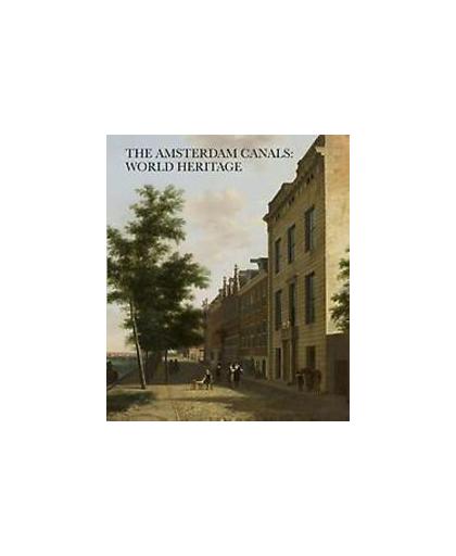 The Amsterdam canals: world heritage. World Heritage, Vlaardingerbroek, Pieter, Paperback